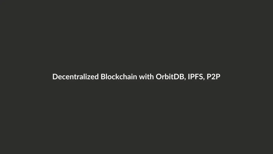 Decentralized Blockchain with OrbitDB, IPFS, P2P & Express.js