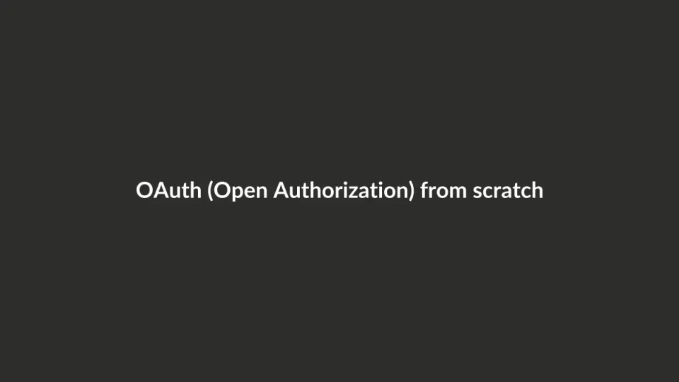 OAuth (Open Authorization) from scratch